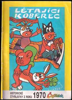 Létající koberec ; Velké dobrodružství Čtyřlístku : Veselé obrázkové čtení : Historické Čtyřlístky z r. 1970