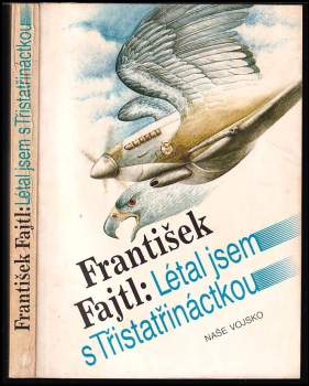 Létal jsem s Třistatřináctkou - František Fajtl (1991, Naše vojsko) - ID: 789428