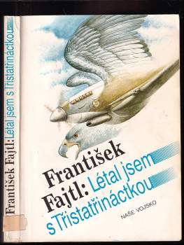 Létal jsem s Třistatřináctkou - František Fajtl (1991, Naše vojsko) - ID: 799652