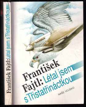 Létal jsem s Třistatřináctkou - František Fajtl (1991, Naše vojsko) - ID: 491325