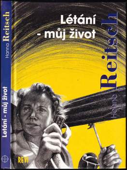 Hanna Reitsch: Létání - můj život