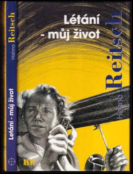 Hanna Reitsch: Létání - můj život