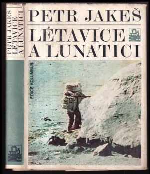 Létavice a lunatici - Petr Jakeš (1978, Mladá fronta) - ID: 328338