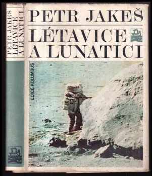 Petr Jakeš: Létavice a lunatici