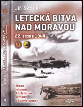 Jiří Šašek: Letecká bitva nad Moravou 22. srpna 1944