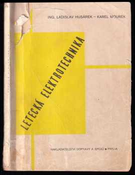 Ladislav Husárek: Letecká elektrotechnika - učebnice pro 3 roč. učeb. oboru - letecký mechanik, předmět letecká elektrotechnika.