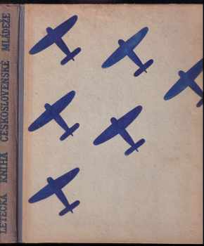Letecká kniha československé mládeže - schváleno ministerstvem národní obrany - Vladislav Květoň (1937, Karel Synek) - ID: 561442