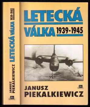 Letecká válka : 1939-1945 - Janusz Piekalkiewicz (1995, Mustang) - ID: 724564