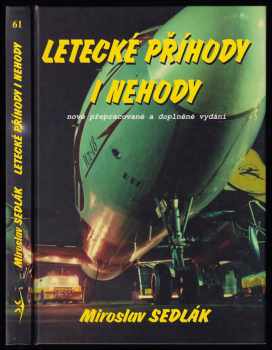Letecké příhody i nehody, aneb, Nejen o létání, ale i mnohém kolem něho