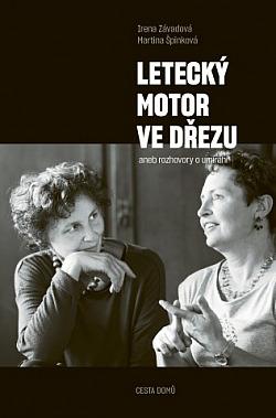 Letecký motor ve dřezu, aneb, Rozhovory o umírání