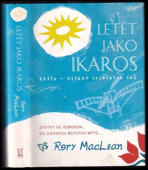 Letět jako Ikaros : Kréta - ostrov splněných snů - Rory MacLean (2007, BB art) - ID: 777631