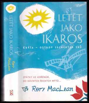Letět jako Ikaros : Kréta : Kréta - ostrov splněných snů - Rory MacLean (2007, BB art) - ID: 412993
