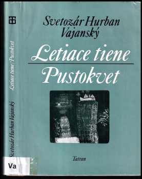 Svetozár Hurban Vajanský: Letiace tiene : Pustokvet