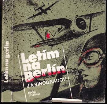 Jurij Aleksandrovič Vinogradov: Letím na Berlín