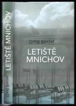 Gregory Paul Baxter: Letiště Mnichov