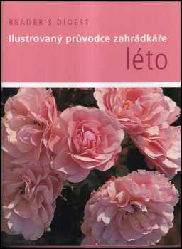 Léto : ilustrovaný průvodce zahrádkáře - Steve Bradley (2007, Reader's Digest Výběr) - ID: 1150155