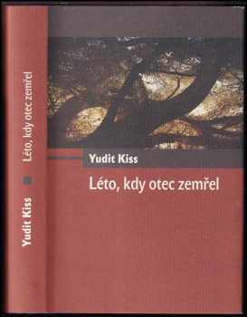 Yudit Kiss: Léto, kdy otec zemřel