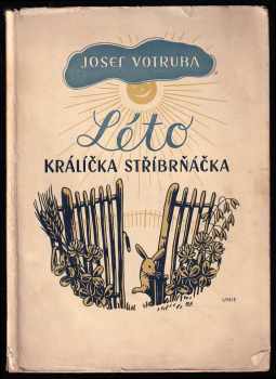 Josef Votruba: Léto králíčka Stříbrňáčka : Pohádka léta