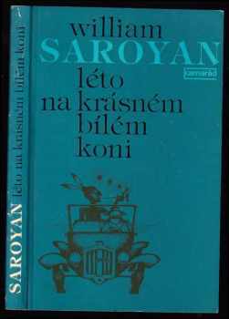 Léto na krásném bílém koni - William Saroyan (1981, Práce) - ID: 63926