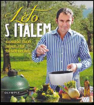 Emanuele Ridi: Léto s Italem : kulinářské toulky Emanuela Ridi italskou krajinou
