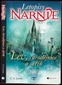 C. S Lewis: Letopisy Narnie - Lev, čarodějnice a skříň