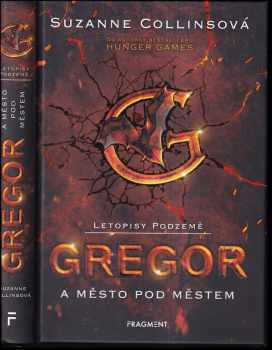 Suzanne Collins: Letopisy podzemě : Gregor a město pod městem