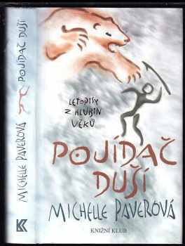 Letopisy z hlubin věků : Pojídač duší - Michelle Paver (2006, Knižní klub) - ID: 732305