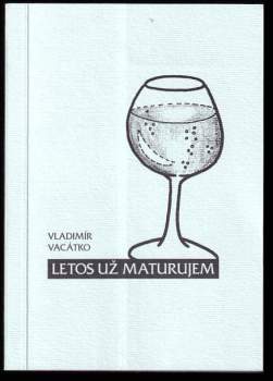 Vladimír Vacátko: Letos už maturujem