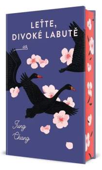 Jung Chang: Leťte, divoké labutě