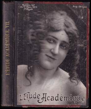 L'Etude Academique. Recueil de Documents Humains. Illustre par la photographie d'apres nature et comprenant 550 etudes d'Homme, de Femmes et d'Enfants. Tome 7. Revue Bi-Mensuelle
