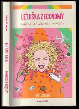 Letuška z economy, aneb, Co na Instagramu neuvidíte - Petra Š. Jirglová (2019, Pointa) - ID: 593706