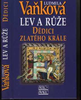 Lev a růže : Dědici zlatého krále - Ludmila Vaňková (2012, Šulc - Švarc) - ID: 1576799