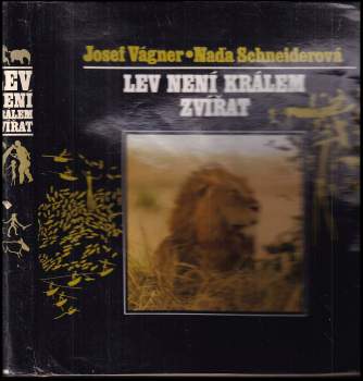 Josef Vágner: Lev není králem zvířat