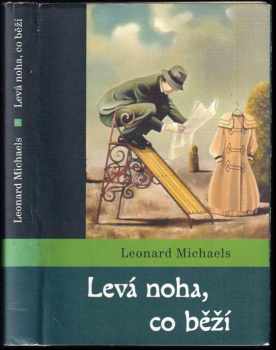 Leonard Michaels: Levá noha, co běží