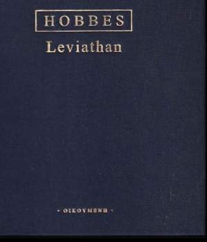Thomas Hobbes: Leviathan, aneb, Látka, forma a moc státu církevního a politického