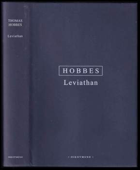Thomas Hobbes: Leviathan, aneb, Látka, forma a moc státu církevního a politického