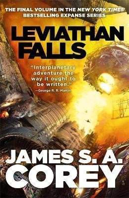 James S. A Corey: Leviathan Falls : Book 9 of the Expanse