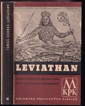 Thomas Hobbes: Leviathan, neboli, O podstatě, zřízení a moci státu církevního a občanského