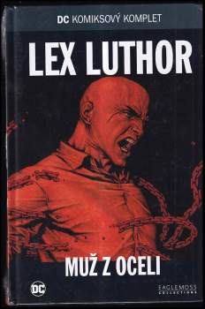 Lex Luthor - Muž z oceli - Superman : DC komiksový komplet 19