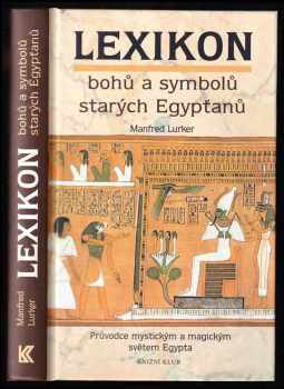 Manfred Lurker: Lexikon bohů a symbolů starých Egypťanů