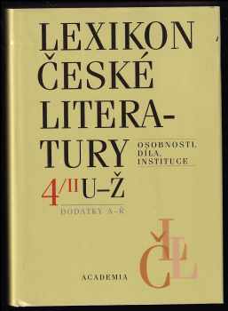 Lexikon české literatury - osobnosti, díla, instituce - 1. A-G až 4/II U-Ž - KOMPLET 7 SVAZKŮ