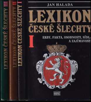 Jan Halada: Lexikon české šlechty - (erby, fakta, osobnosti, sídla a zajímavosti) I - III