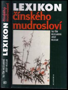 Lexikon čínského mudrosloví : výbor z čínských přísloví a rčení, výroků, sentencí a slavných veršů, jež kolují v ústních i písemných projevech