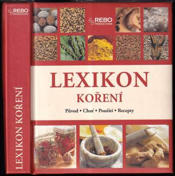 Lexikon koření : původ, chuť, použití, recepty