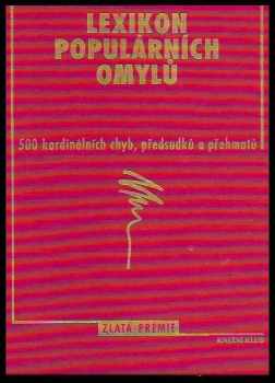 Lexikon populárních omylů : 500 kardinálních chyb, předsudků a přehmatů - Walter Kramer, Götz Trenkler (1998, Knižní klub) - ID: 546502