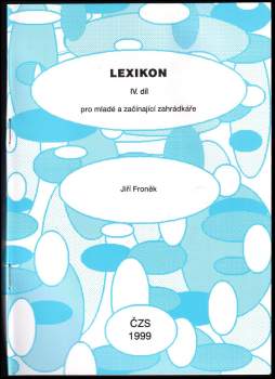Lexikon pro mladé a začínající zahrádkáře - IV. díl
