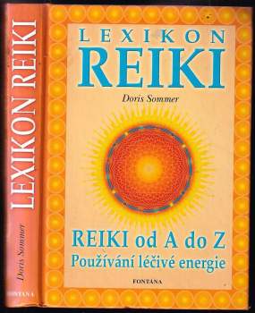 Lexikon Reiki : příručka ke všem otázkám při použití léčivé energie Reiki