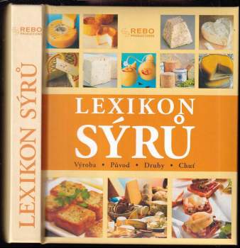 Lexikon sýrů : výroba, původ, druhy, chuť