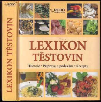 Lexikon těstovin : historie, příprava a podávání, recepty