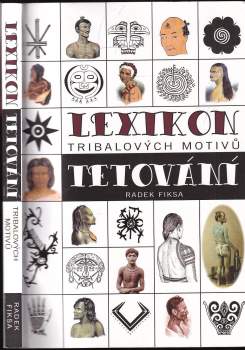 Radek Fiksa: Lexikon tribalových motivů tetování